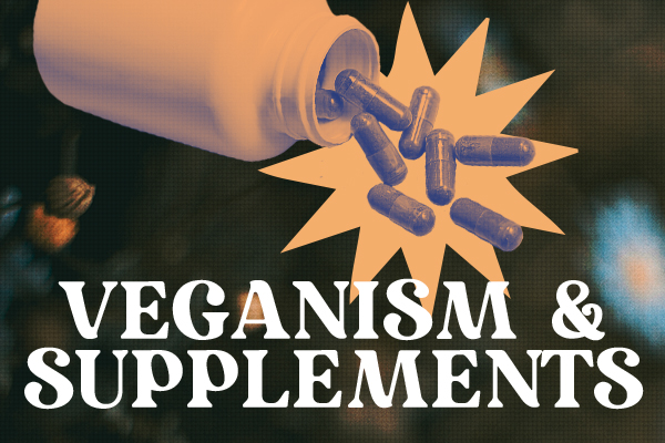 A Vegan Lifestyle and Supplements​